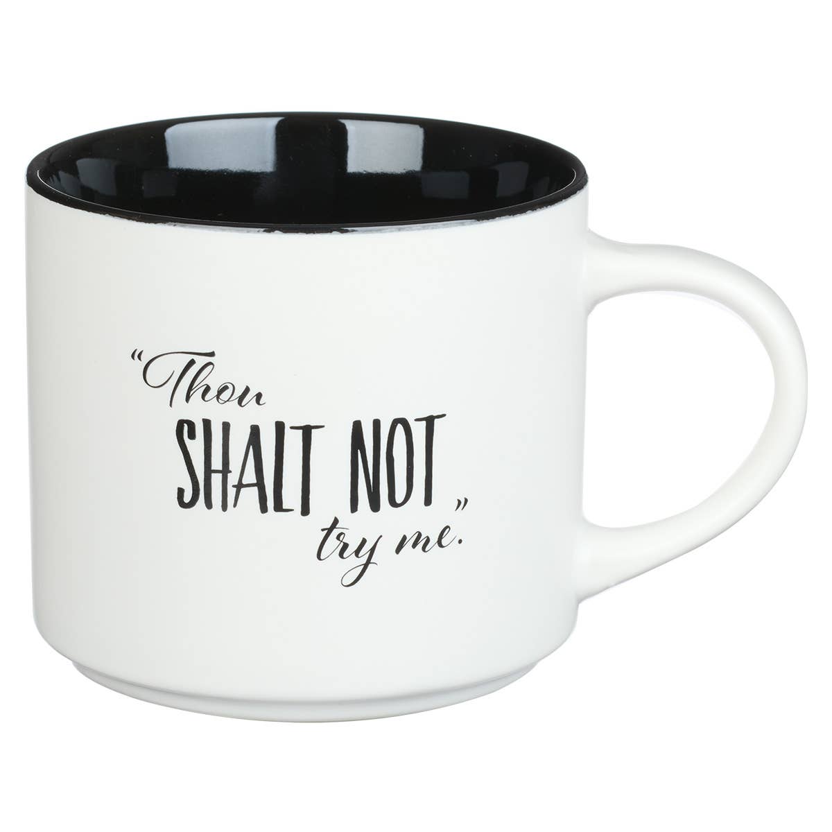 Christian Art Gifts - Mug Ceramic Thou Shalt Not Try Me